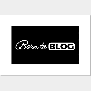 Blogger - Born to blog Posters and Art